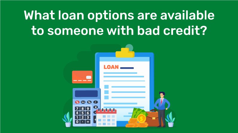 What Are The Best Loan Options For Bad Credit