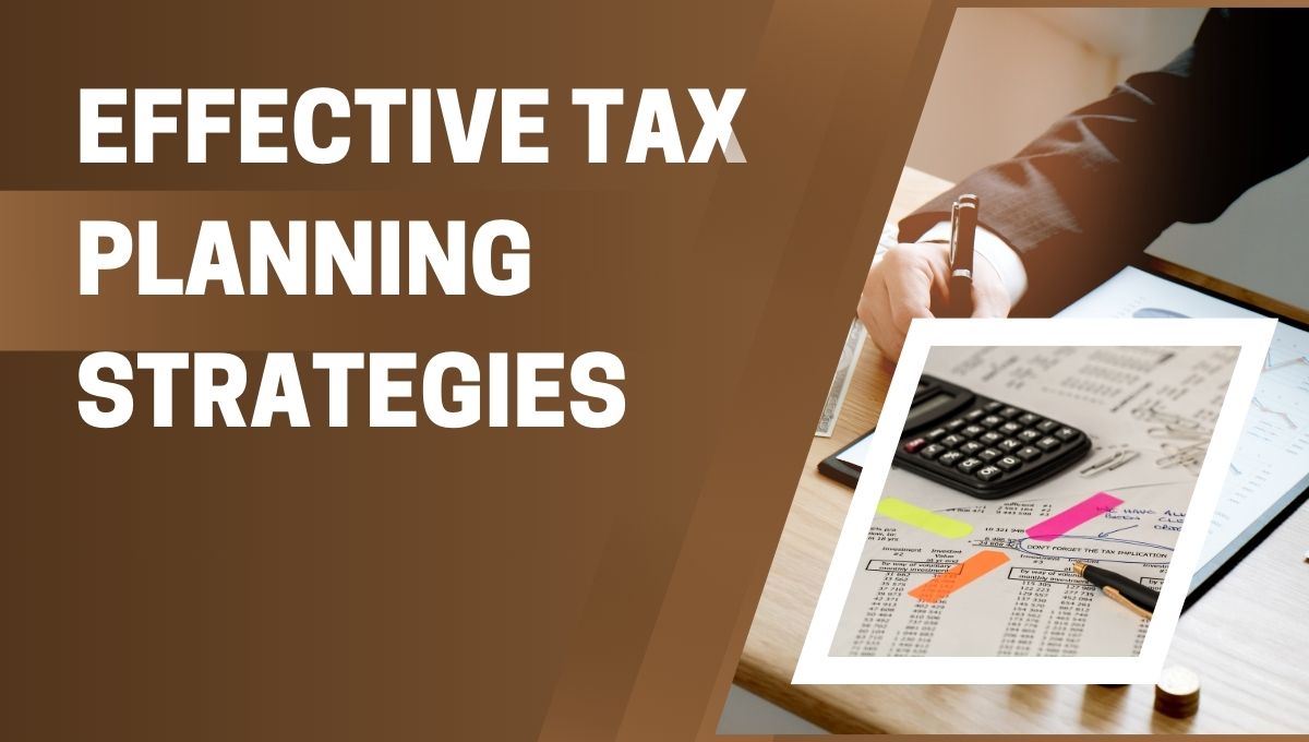 Strategies For Effective Tax Planning And Savings